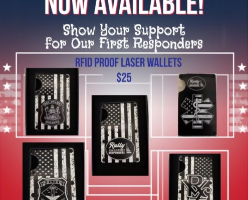 NEW RFID PROOF WALLETS ARE AVAIALABLE FOR THE 5TH RALLY FOR OUR FIRST RESPONDERS